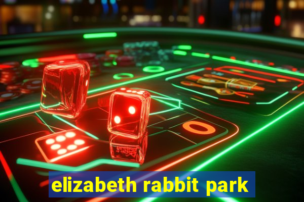 elizabeth rabbit park